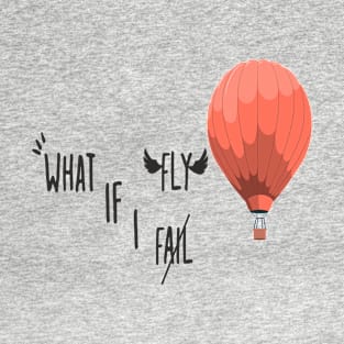 what if i fly T-Shirt